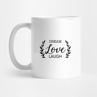 Dream Love Laugh Black Typography Mug